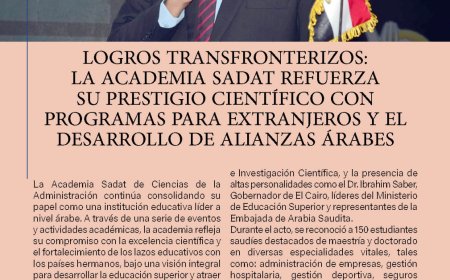 La Academia Sadat refuerza su prestigio científico con programas para extranjeros y el desarrollo de alianzas árabes