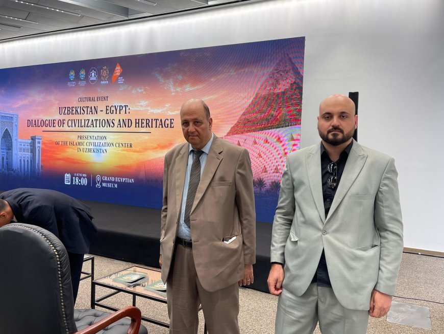 Por invitación oficial de la Embajada de Uzbekistán: El presidente del Consejo de Administración de la Fundación Global Mensaje de Paz en El Cairo llega al Gran Museo Egipcio para asistir a la presentación del Centro de la Civilización Islámica