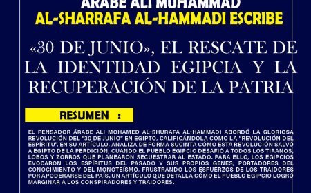 Ali Mohamed Al-Shurafa Al-Hammadi escribe: "30 de junio", el rescate de la identidad egipcia y la recuperación de la patria